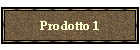 Prodotto 1